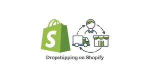 How to start Dropshipping for Shopify Stores?